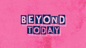 Beyond Today is a new BBC Sounds Podcast