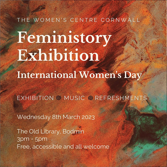‘Feministory’ exhibition with The Women’s Centre Cornwall